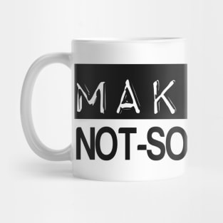 MAKE ME NOT-SO FAMOUS Mug